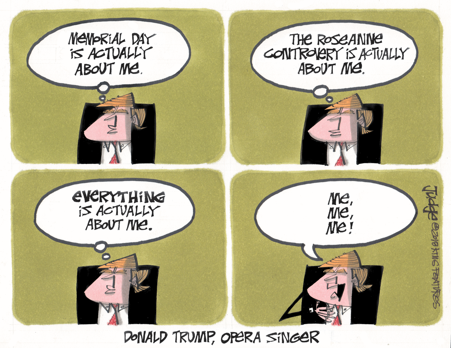 Illustration OCR: MEMPRIAL DAY is ACTUALLY ABOUT Me. THE ROSEANINE GONTROVERY IS ATUALLY ABOUT ME. EVERYTHING iS ACTUALLY ABOUT Me. MeMe! DONALD TRUMPOPERA SINGER MEMPRIAL DAY is ACTUALLY ABOUT Me. THE ROSEANINE GONTROVERY IS ATUALLY ABOUT ME. EVERYTHING iS ACTUALLY ABOUT Me. MeMe! DONALD TRUMPOPERA SINGER