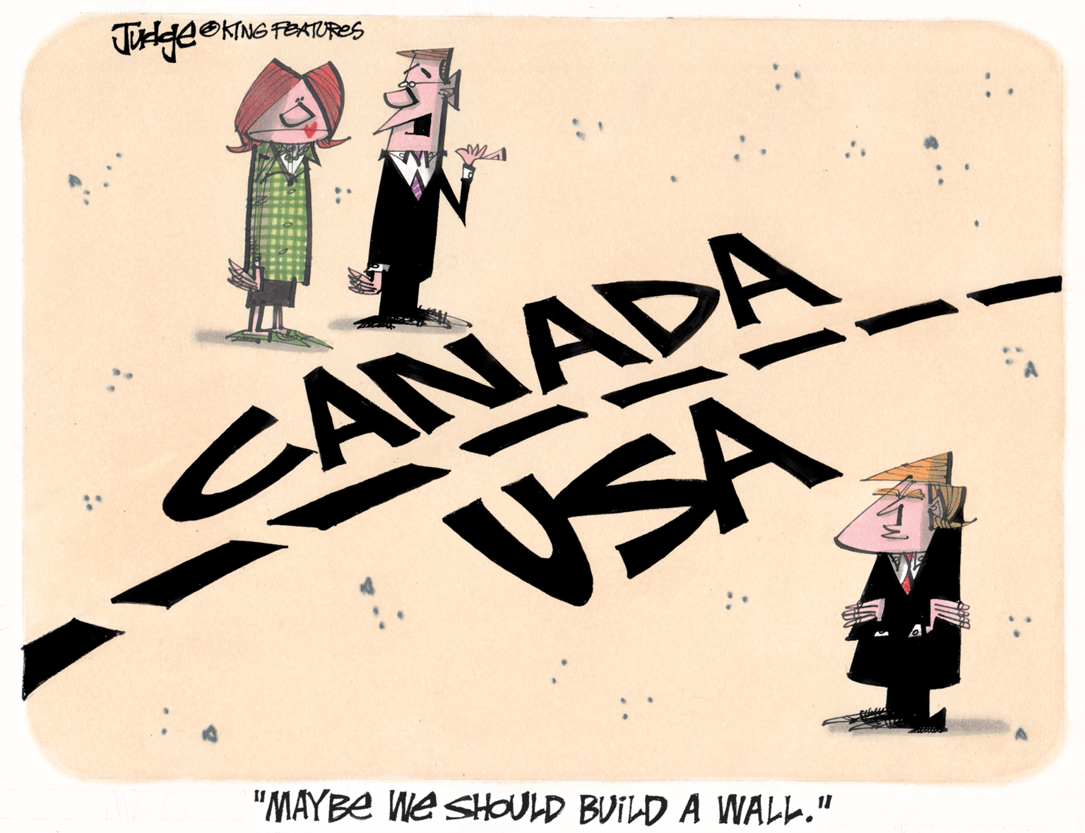 Graphic design OCR: OKING FEATURes CANADA VSA "MAYBE We SHOULD BUILD A WALL." OKING FEATURes CANADA VSA "MAYBE We SHOULD BUILD A WALL."