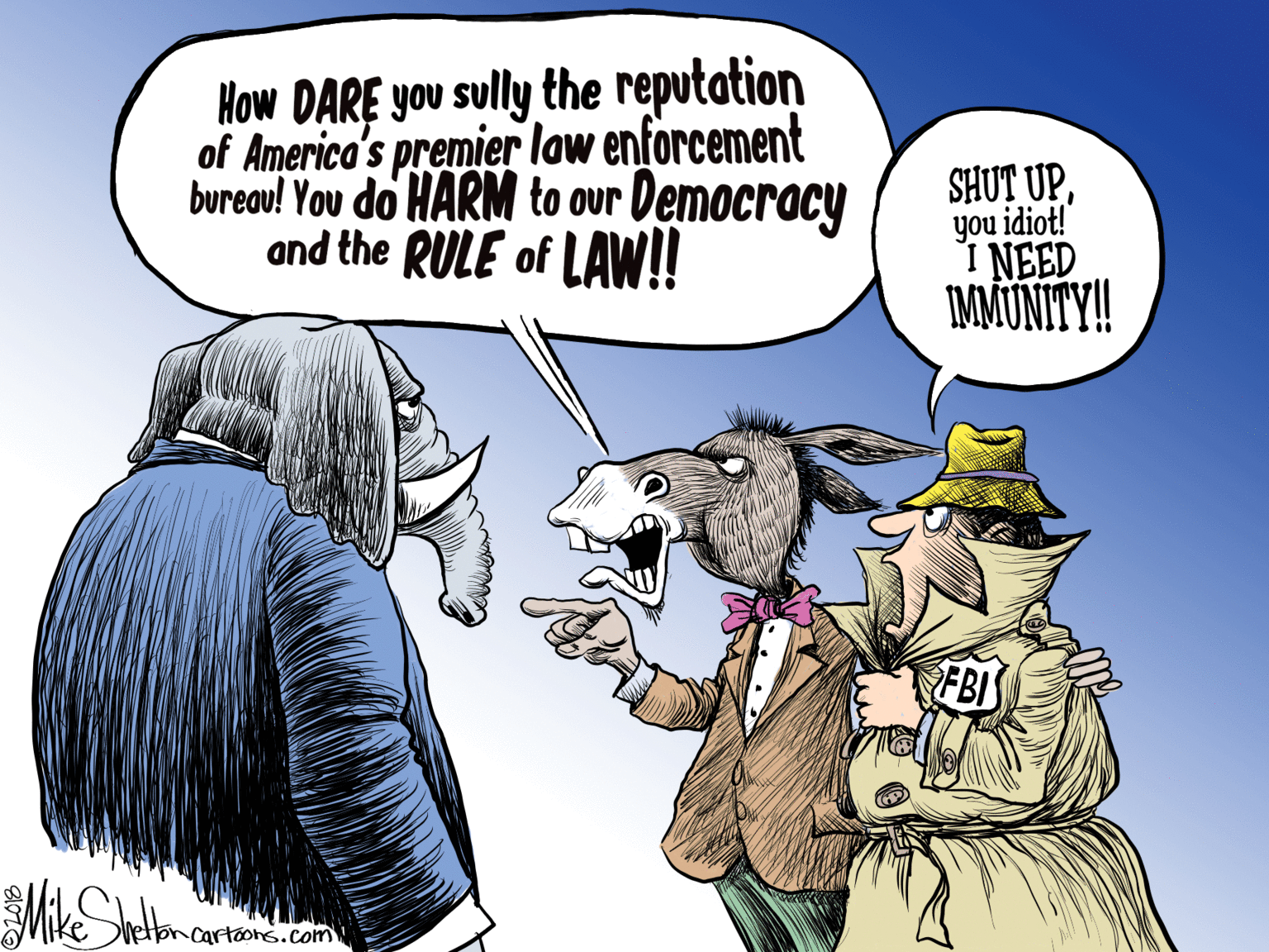 People OCR: How DARE you sully the reputation of America's premier law enforcement bureau! You do HARM to ovr Democracy and the RULE of LAW!! SHUT UPyou idiot! NEED IMMÜNITY! FBI leton cartohs.com How DARE you sully the reputation of America's premier law enforcement bureau! You do HARM to ovr Democracy and the RULE of LAW!! SHUT UPyou idiot! NEED IMMÜNITY! FBI leton cartohs.com