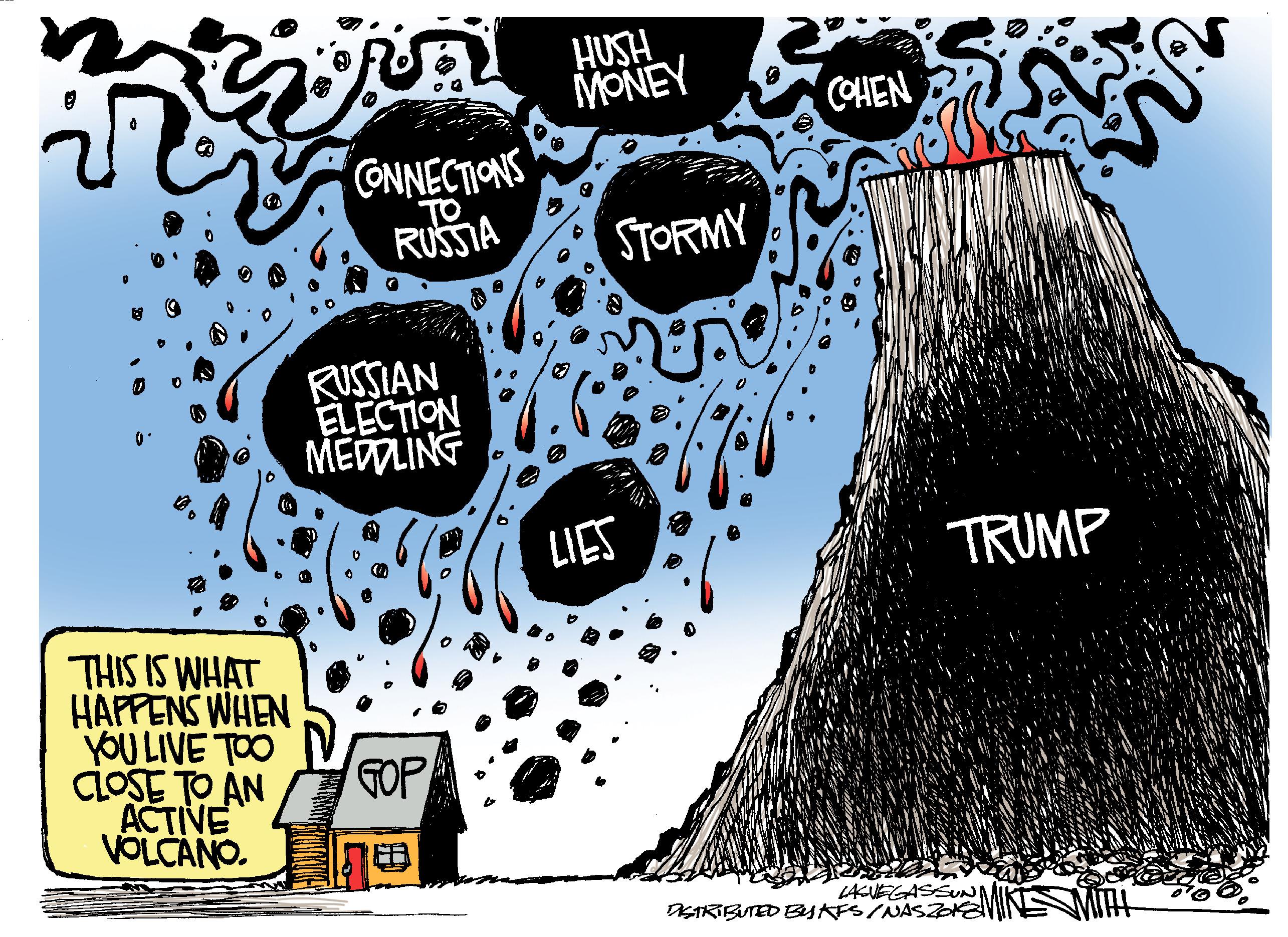 Illustration OCR: HUSH MONEY COHEN CONNECTIONS TO RUSSIA STORMY RUSSIAN ??CTION MEDLING LIES TRUMP THIS IS WHAT HAPPENS WHEN YOU LIVE TOO CLOSE TO AN ACTIVE VOLCANO. GOP LACUEGASSU DSTRIBUTED BYKFS/NASZNE HUSH MONEY COHEN CONNECTIONS TO RUSSIA STORMY RUSSIAN ?? CTION MEDLING LIES TRUMP THIS IS WHAT HAPPENS WHEN YOU LIVE TOO CLOSE TO AN ACTIVE VOLCANO. GOP LACUEGASSU DSTRIBUTED BYKFS/NASZNE
