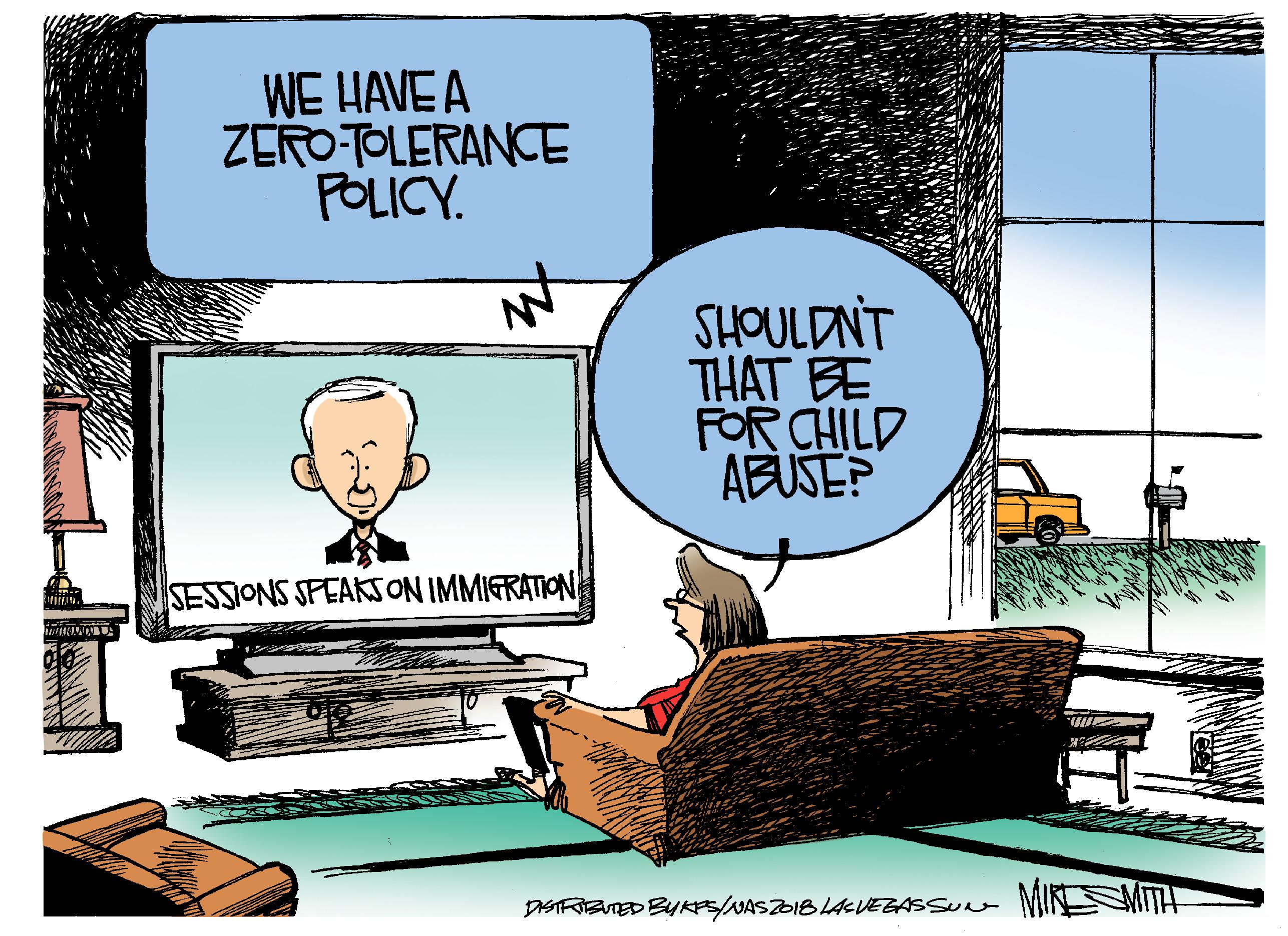 Linens OCR: WE HAVE A ZERO-TOLERANCE POLICY. SHOULDNT THAT BE FOR CHILD ABUSE? SESSIONS SFEAKSON IMMIGRATION DSTFEED BYKS/NASZDIBLACUEGASSUnr MIN WE HAVE A ZERO-TOLERANCE POLICY. SHOULDNT THAT BE FOR CHILD ABUSE? SESSIONS SFEAKSON IMMIGRATION DSTFEED BYKS/NASZDIBLACUEGASSUnr MIN