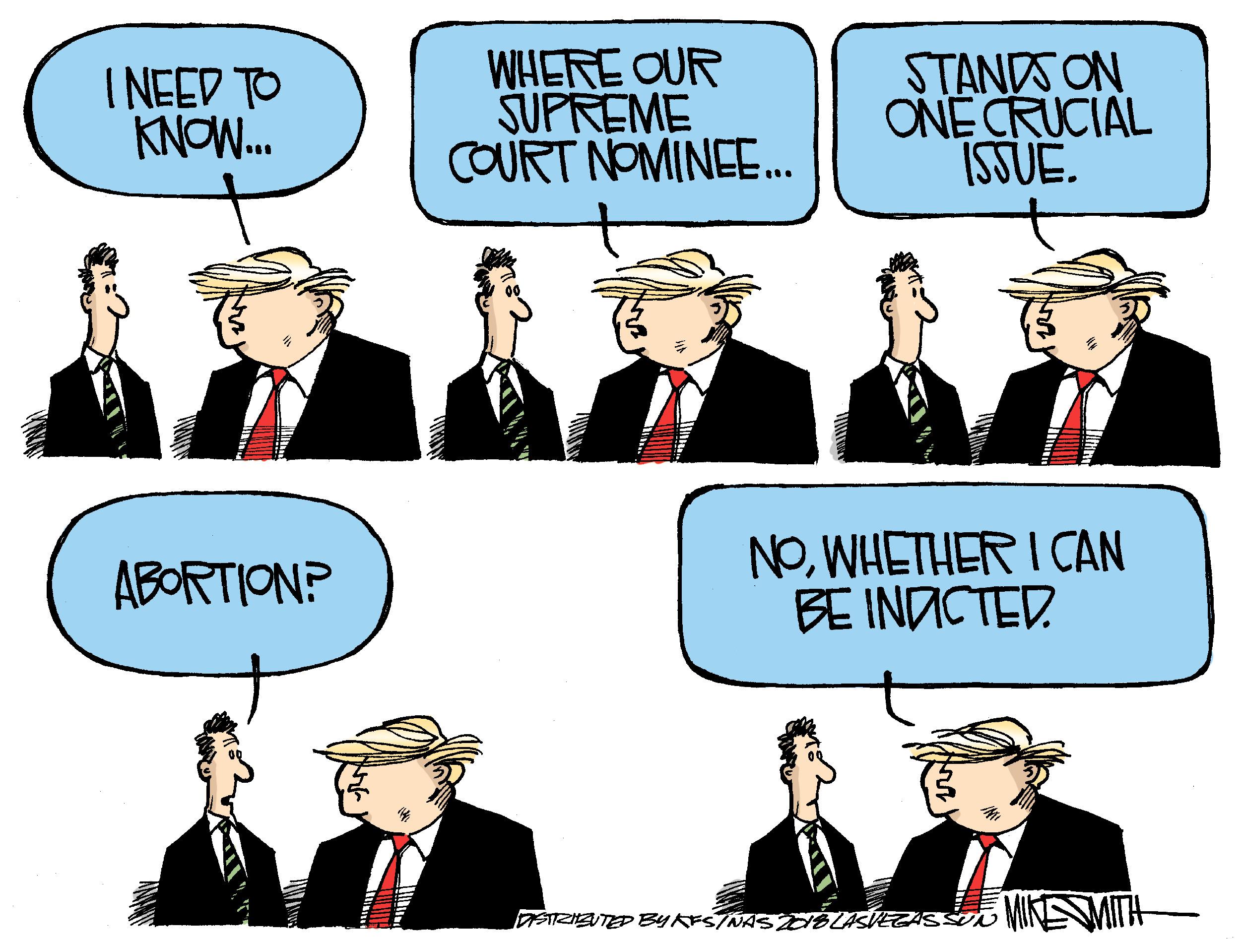Rectangle OCR: I NEED TO KNOW. WHERE OUR SUPREME COURT NOMINEE.. STANDS ON ONE CRUCIAL ISSUE. NOWHETHER I CAN BE INDCTED ABORTION? ANA I NEED TO KNOW. WHERE OUR SUPREME COURT NOMINEE.. STANDS ON ONE CRUCIAL ISSUE. NOWHETHER I CAN BE INDCTED ABORTION? ANA