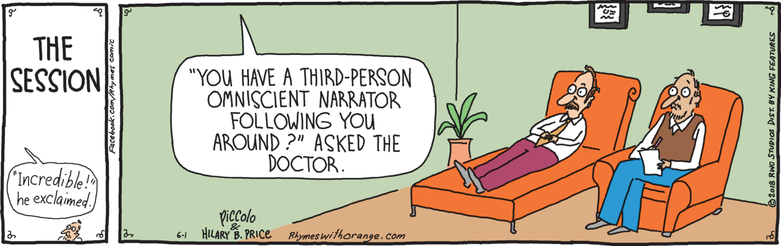 Graphics OCR: THE SESSION "YOU HAVE A THIRD-PERSON OMNISCIENT NARRATOR FOLLOWING YOu AROUND ?" ASKED THE DOCTOR. ("Incredible! he exclaimedpiccolo HILARY B. PRICE RAymes withorange.com 6-1 wo STUDIOS DIST. BY KING FEATURKS THE SESSION "YOU HAVE A THIRD-PERSON OMNISCIENT NARRATOR FOLLOWING YOu AROUND ?" ASKED THE DOCTOR. ("Incredible! he exclaimedpiccolo HILARY B. PRICE RAymes withorange.com 6-1 wo STUDIOS DIST. BY KING FEATURKS
