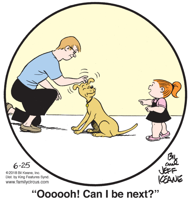 Font OCR: )) By JEFF (EANE "Oooooh! Can I be next?" 6-25 © 2018 Bil KeaneInc. Dist. by King Features Synd. www.familycircus.com )) By JEFF (EANE "Oooooh! Can I be next?" 6-25 © 2018 Bil KeaneInc. Dist. by King Features Synd. www.familycircus.com