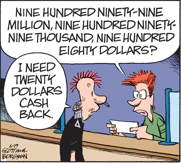 Gesture OCR: NINE HUNDRED NINETY-NINE MILLIONNINE HUNDRED NINETY- NINE THOUSANDNINE HUNDRED EIGHTY DOLLARS? I NEED TWENTY DOLLARS CASH BACK. 6-19 SCOTTMA BORGMAN NINE HUNDRED NINETY-NINE MILLIONNINE HUNDRED NINETY- NINE THOUSANDNINE HUNDRED EIGHTY DOLLARS? I NEED TWENTY DOLLARS CASH BACK. 6-19 SCOTTMA BORGMAN