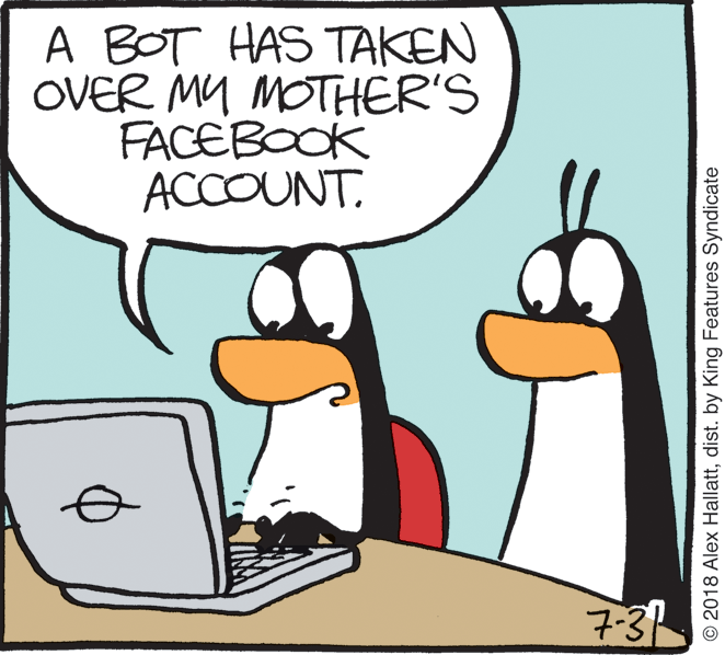 Handwriting OCR: A BOT HAS TAKEN OVER MY MOTHER'S FACEBOOK ACCOUNT 7-31 © 2018 Alex Hallattdist. by King Features Syndicate A BOT HAS TAKEN OVER MY MOTHER'S FACEBOOK ACCOUNT 7-31 © 2018 Alex Hallattdist. by King Features Syndicate