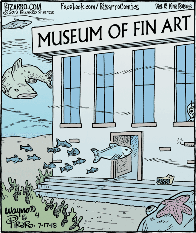 Book OCR: BIZARRO.COM © 2018 BIZARRO STUDIOS Facebook.com/BizarroComics Dist Y King Features MUSEUM OF FIN ART Wayno® PiRSRo: 117-18 BIZARRO.COM © 2018 BIZARRO STUDIOS Facebook.com/BizarroComics Dist Y King Features MUSEUM OF FIN ART Wayno® PiRSRo: 117-18