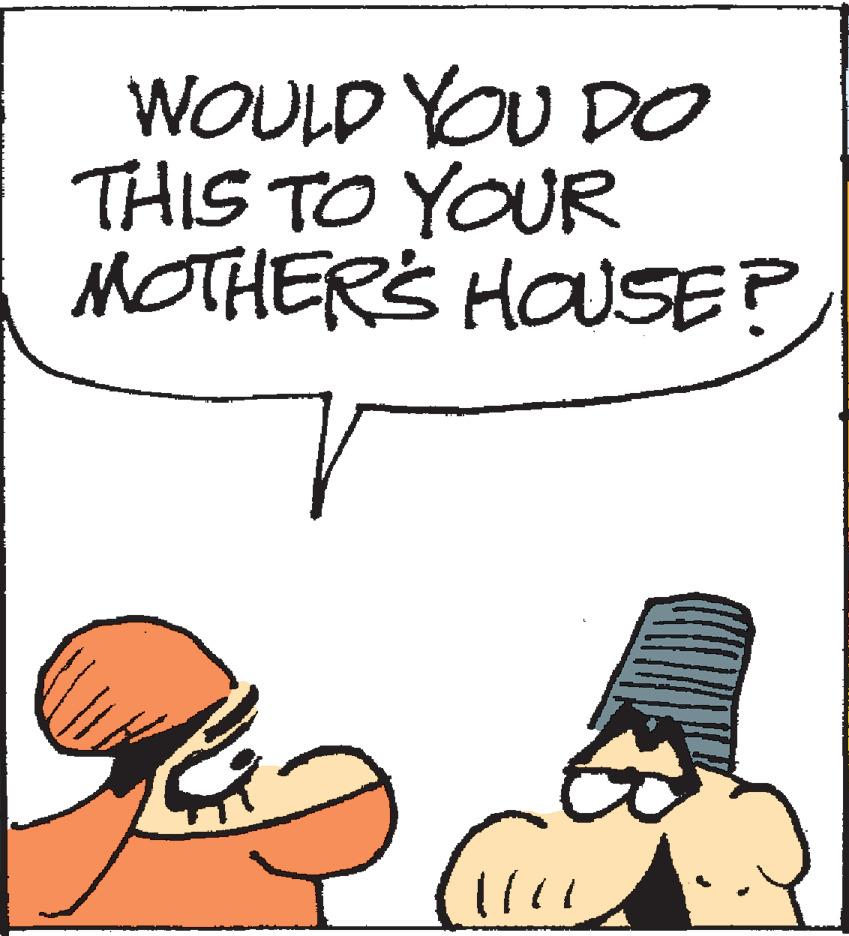 Humour OCR: WOULD YOU D0 THIS TO YOUR MOTHERS HOUSE? WOULD YOU D0 THIS TO YOUR MOTHERS HOUSE?
