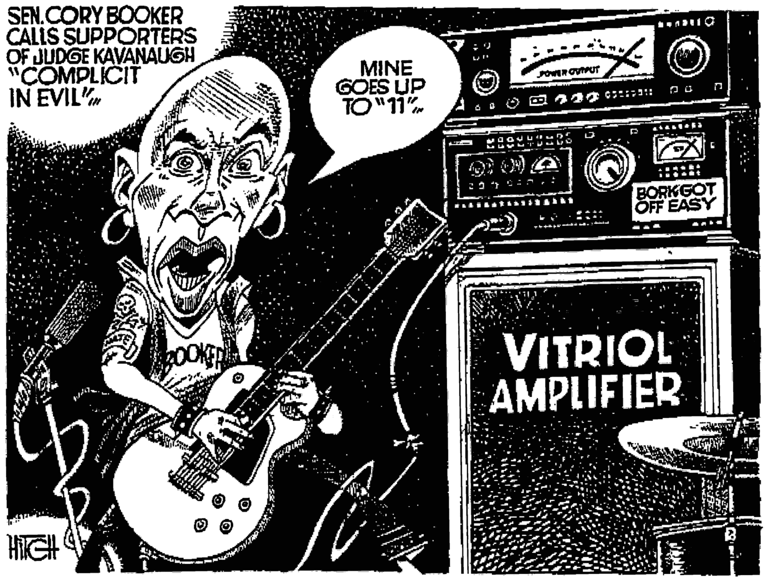 Line art OCR: SEN.CORY BOOKER CALIS SUPPORTERS OF JUDGE KAVANAUGH "COMPLICIT IN EVIL" MINE GOES UP TO"11 BORKGOT OFF EASY VITRIOL AMPLIFIER 20OKER HiIGH SEN.CORY BOOKER CALIS SUPPORTERS OF JUDGE KAVANAUGH "COMPLICIT IN EVIL" MINE GOES UP TO"11 BORKGOT OFF EASY VITRIOL AMPLIFIER 20OKER HiIGH