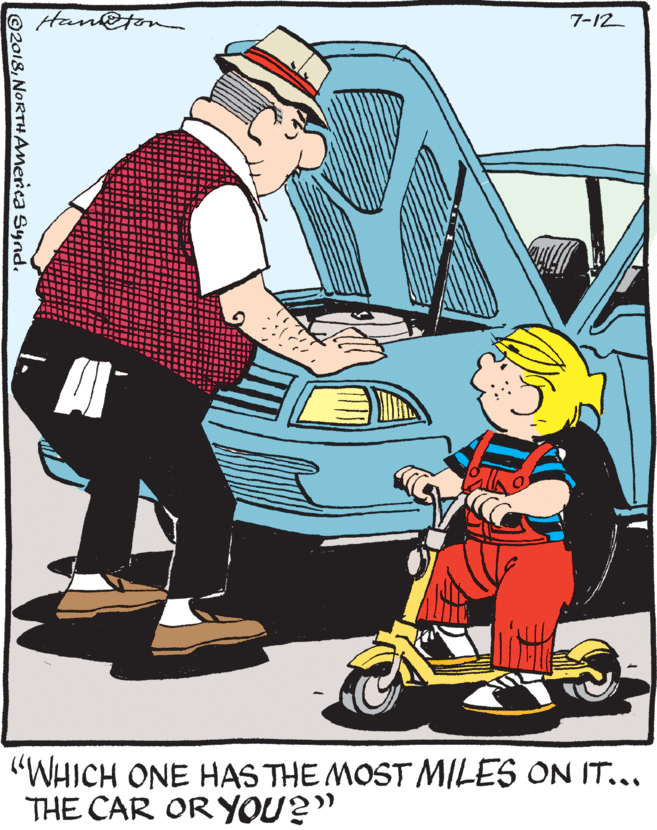 Drawing OCR: Han@ton 7-12 "WHICH ONE HAS THE MOST MILES ON IT... THE CAR OR YOU?" ©2018NORTH America Synd. Han@ton 7-12 "WHICH ONE HAS THE MOST MILES ON IT... THE CAR OR YOU?" ©2018NORTH America Synd.