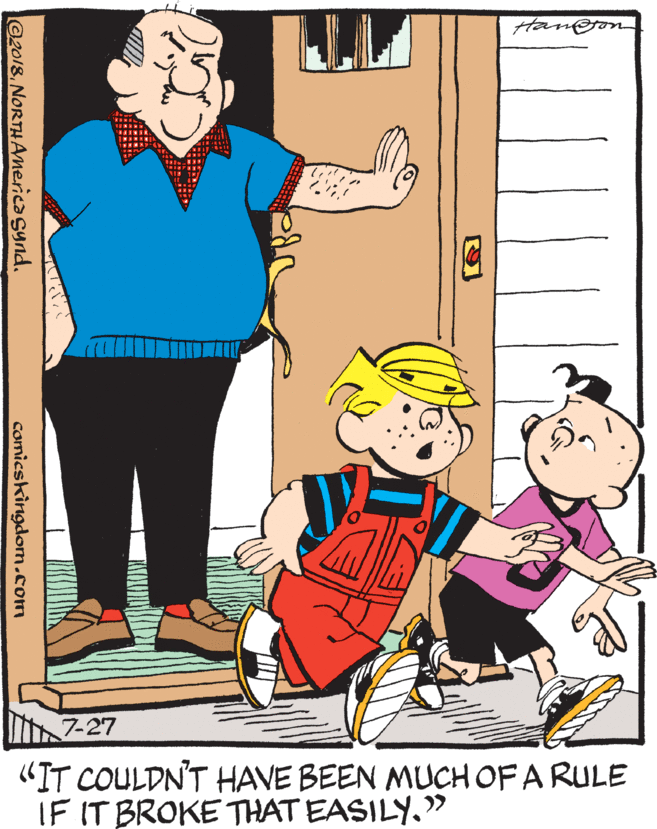 Illustration OCR: Hank .7-27 "IT COULDNT HAVE BEEN MUCH OF A RULE IF IT BROKE THAT EASILY" ©2018NORTHAMericasynd. comicskingdom.com Hank .7-27 "IT COULDNT HAVE BEEN MUCH OF A RULE IF IT BROKE THAT EASILY" ©2018NORTHAMericasynd. comicskingdom.com