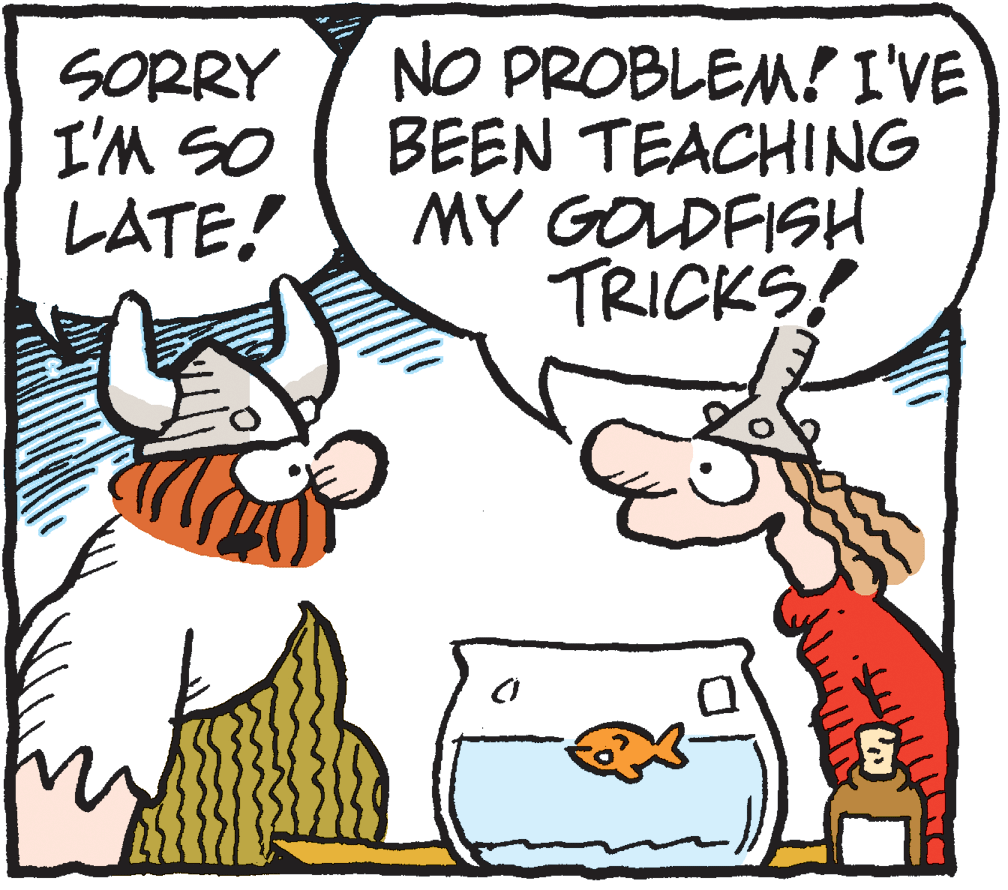 Clip art OCR: NO PROBLEM! I'VE BEEN TEACHING MY GOLDFISH SORRY LATE! Os WI TRICKS! NO PROBLEM! I'VE BEEN TEACHING MY GOLDFISH SORRY LATE! Os WI TRICKS!