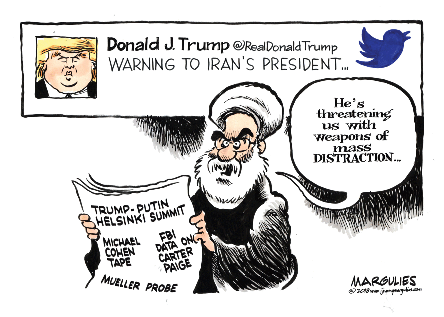Moustache OCR: Donald J. Trump RealDonald Trump WARNING TO IRAN'S PRESIDENT. He's threatening us with Weapons of mass DISTRACTION.. TRUMP-PUTIN HELSINKI SUMMIT FBI DATA ONG CARTER PAIGE MUELLER PROBE MICHAEL COHEN TAPE MARGULIES Oz18 ww jimmymagulies.com Donald J. Trump RealDonald Trump WARNING TO IRAN'S PRESIDENT. He's threatening us with Weapons of mass DISTRACTION.. TRUMP-PUTIN HELSINKI SUMMIT FBI DATA ONG CARTER PAIGE MUELLER PROBE MICHAEL COHEN TAPE MARGULIES Oz18 ww jimmymagulies.com