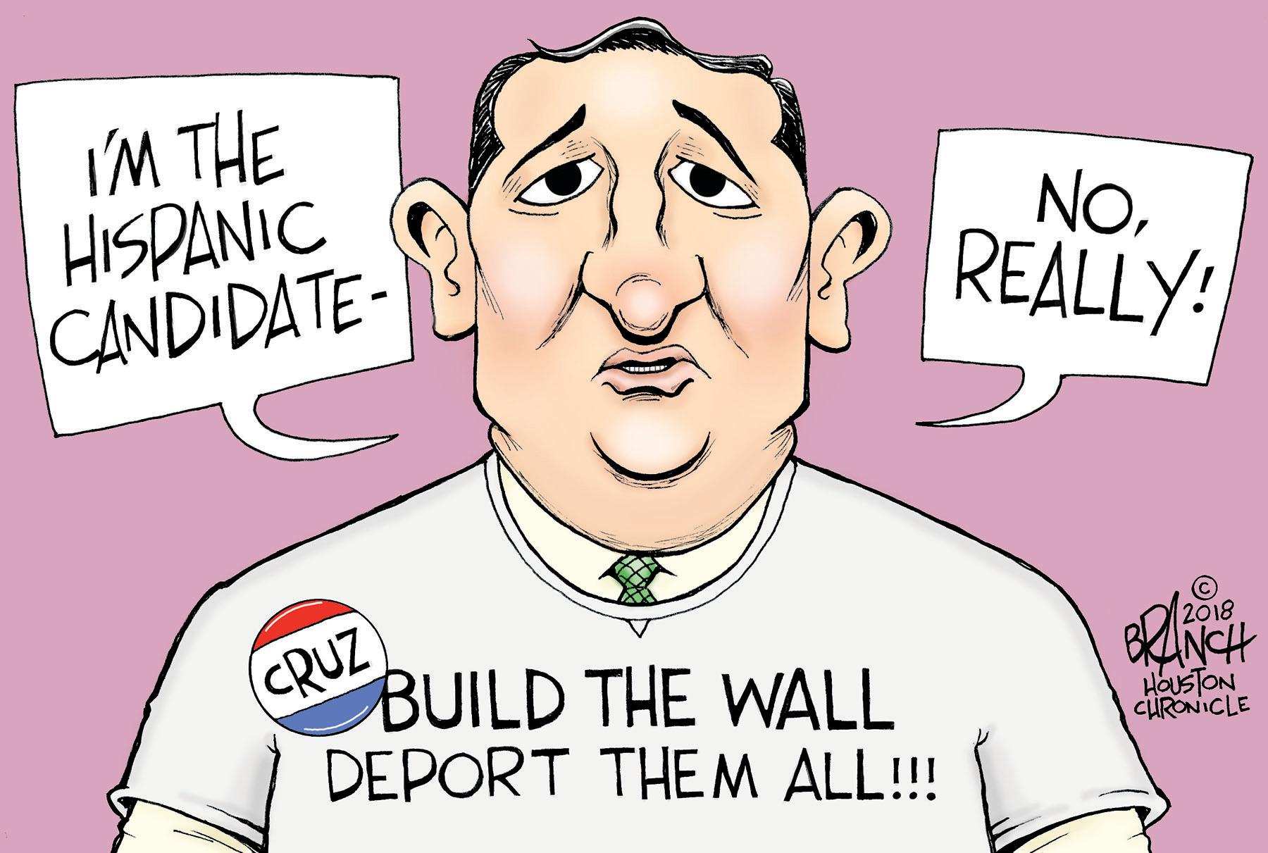 Pleased OCR: IM THE HISPANIC CANDIDATE- NoREALLY! (CRUZ BUILD THE WALL HOUSTON CÜRONICLE DEPORT THEM ALL!!! IM THE HISPANIC CANDIDATE- NoREALLY! (CRUZ BUILD THE WALL HOUSTON CÜRONICLE DEPORT THEM ALL!!!