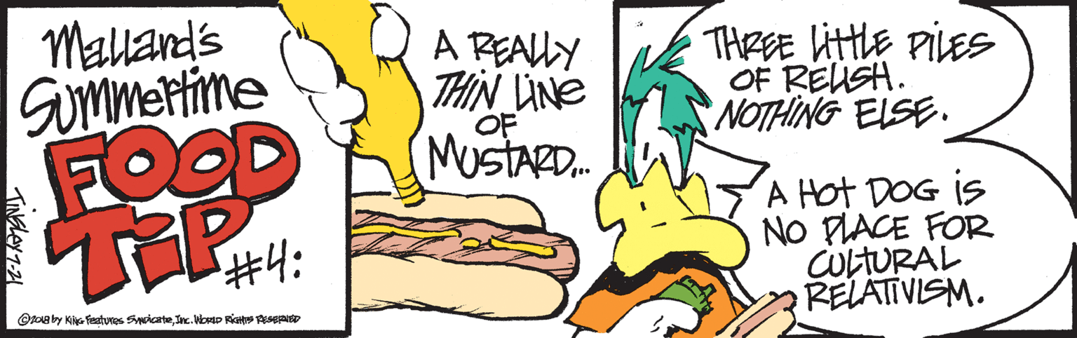 Font OCR: Malland's GUmmettine FOOD A REAUY THIN ÜNE OF MUSTARD.. THREE LittlE PILES OF REUSH. NOTHING ELSE. A Hot DOG is NO PLACE FOR CULTURAL RELATIVISM. #4: Otoaby KiG featuros SicateInc. WorD RiGH Eseto TINGLEY 7-21 Malland's GUmmettine FOOD A REAUY THIN ÜNE OF MUSTARD.. THREE LittlE PILES OF REUSH. NOTHING ELSE. A Hot DOG is NO PLACE FOR CULTURAL RELATIVISM. #4: Otoaby KiG featuros SicateInc. WorD RiGH Eseto TINGLEY 7-21