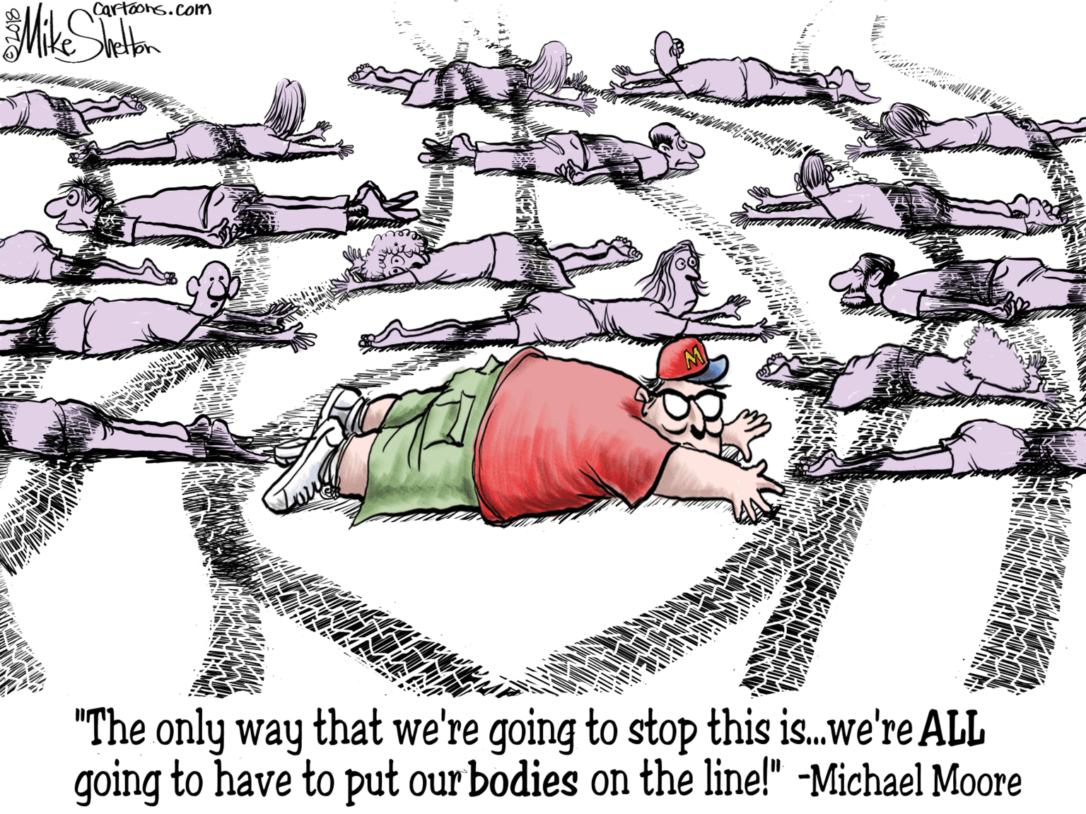Drawing OCR: Cartáons.com "The only way that we're going to stop this is.we're ALL going to have to put our bodies on the line!" -Michael Moore Cartáons.com "The only way that we're going to stop this is.we're ALL going to have to put our bodies on the line!" -Michael Moore
