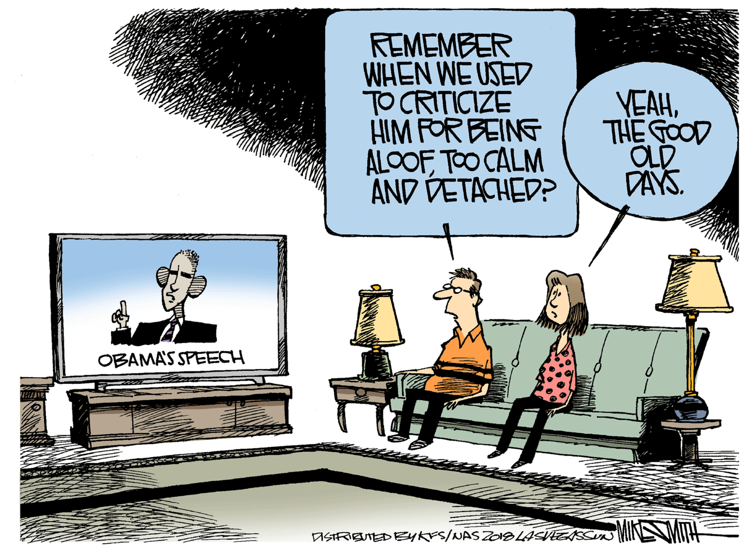 Drawing OCR: REMEMBER WHEN WE USED TO CRITICIZE HIM FOR BEING ALOOF TOO CALM AND DETACHED? VEAHTHE GOOD ÖLD DAYS. OBAMAS SPEECH DSIRIBUTED BYKFS/NASZ018LASAEASSUNMINNMIH REMEMBER WHEN WE USED TO CRITICIZE HIM FOR BEING ALOOF TOO CALM AND DETACHED? VEAHTHE GOOD ÖLD DAYS. OBAMAS SPEECH DSIRIBUTED BYKFS/NASZ018LASAEASSUNMINNMIH