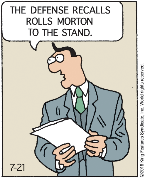 Finger OCR: THE DEFENSE RECALLS ROLLS MORTON TO THE STAND. 7-21 2018 King Features SyndicateInc. World rights reserved. THE DEFENSE RECALLS ROLLS MORTON TO THE STAND. 7-21 2018 King Features SyndicateInc. World rights reserved.