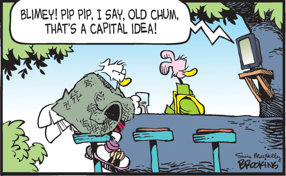 Art OCR: BLIMEY! PIP PIPTHAT'S A CAPITAL IDEA! Suoie Macklly BLIMEY! PIP PIPI SAYOLD CHUMTHAT'S A CAPITAL IDEA! Suoie Macklly