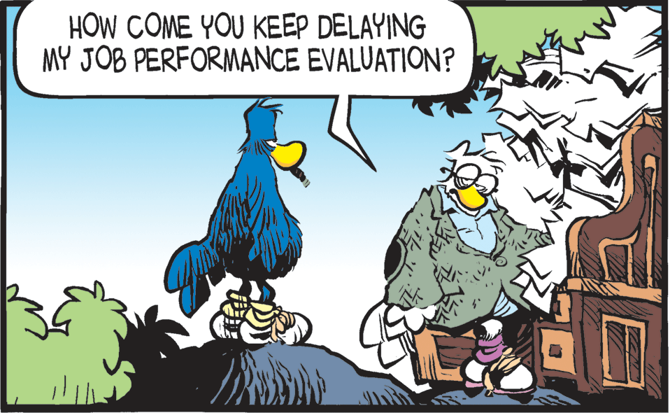 Drawing OCR: HOW COME YOU KEEP DELAYING MY JOB PERFORMANCE EVALUATION? HOW COME YOU KEEP DELAYING MY JOB PERFORMANCE EVALUATION?