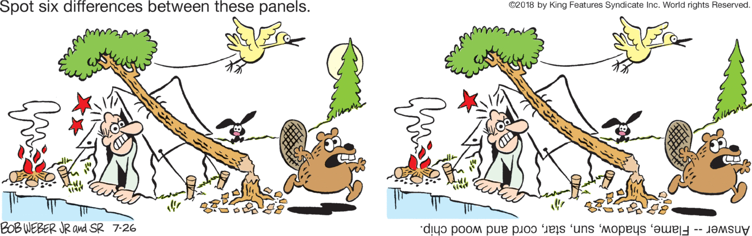 Line OCR: Spot six differences between these panels. ©2018 by King Features Syndicate Inc. World rights Reserved BOBWEBER JR and SR 7-26 Answer -- Flamecord and wood chip. Spot six differences between these panels. ©2018 by King Features Syndicate Inc. World rights Reserved BOBWEBER JR and SR 7-26 Answer -- Flamecord and wood chip.