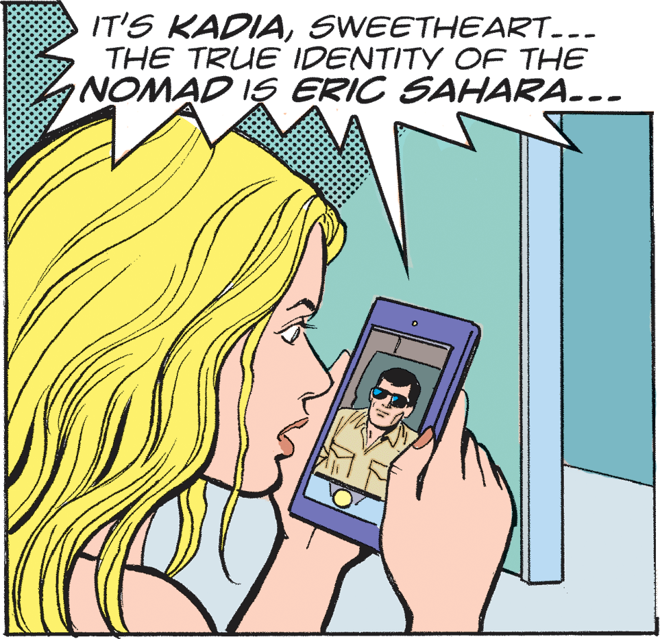 Art OCR: IT'S KADIASWEETHEART--- THE TRUE IDENTITY OF THE NOMAD IS ERIC SAHARA..- IT'S KADIASWEETHEART--- THE TRUE IDENTITY OF THE NOMAD IS ERIC SAHARA..-