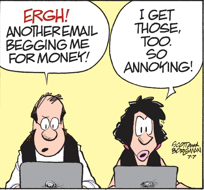Mammal OCR: ERGH! ANOTHEREMAIL BEGGING ME FOR MONEY! I GET THOSETOO. SO ANNOYING! BÖRGWAN 7.7 ERGH! ANOTHEREMAIL BEGGING ME FOR MONEY! I GET THOSETOO. SO ANNOYING! BÖRGWAN 7.7