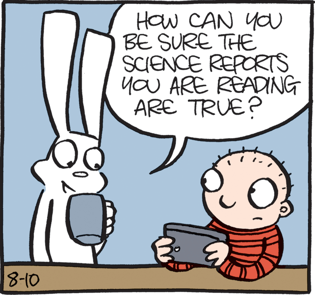 Graphics OCR: HOw CAN YO BE SURE THE SCENCE REPORTS you ARE READNG ARE TRUE? 8-10 HOw CAN YO BE SURE THE SCENCE REPORTS you ARE READNG ARE TRUE? 8-10