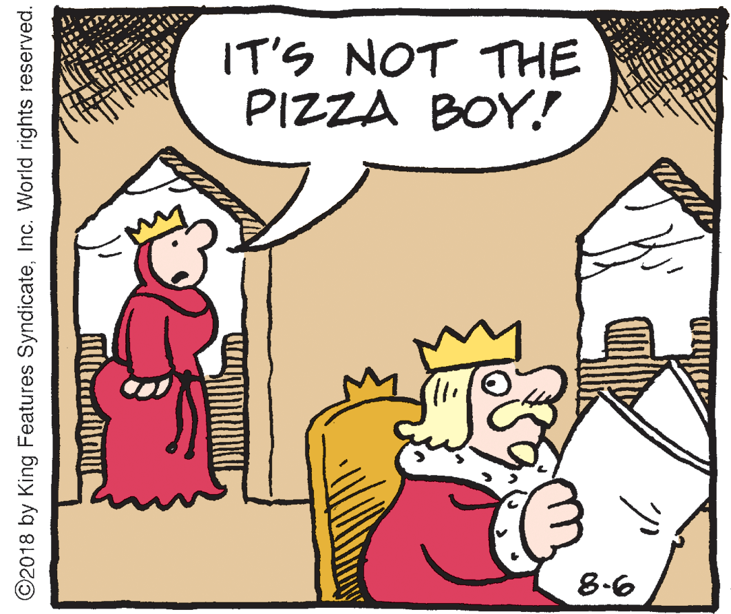 Interaction OCR: IT'S NOT THE PIZZA BOY! 8.6 ©2018 by King Features SyndicateInc. World rights reserved. IT'S NOT THE PIZZA BOY! 8.6 ©2018 by King Features SyndicateInc. World rights reserved.