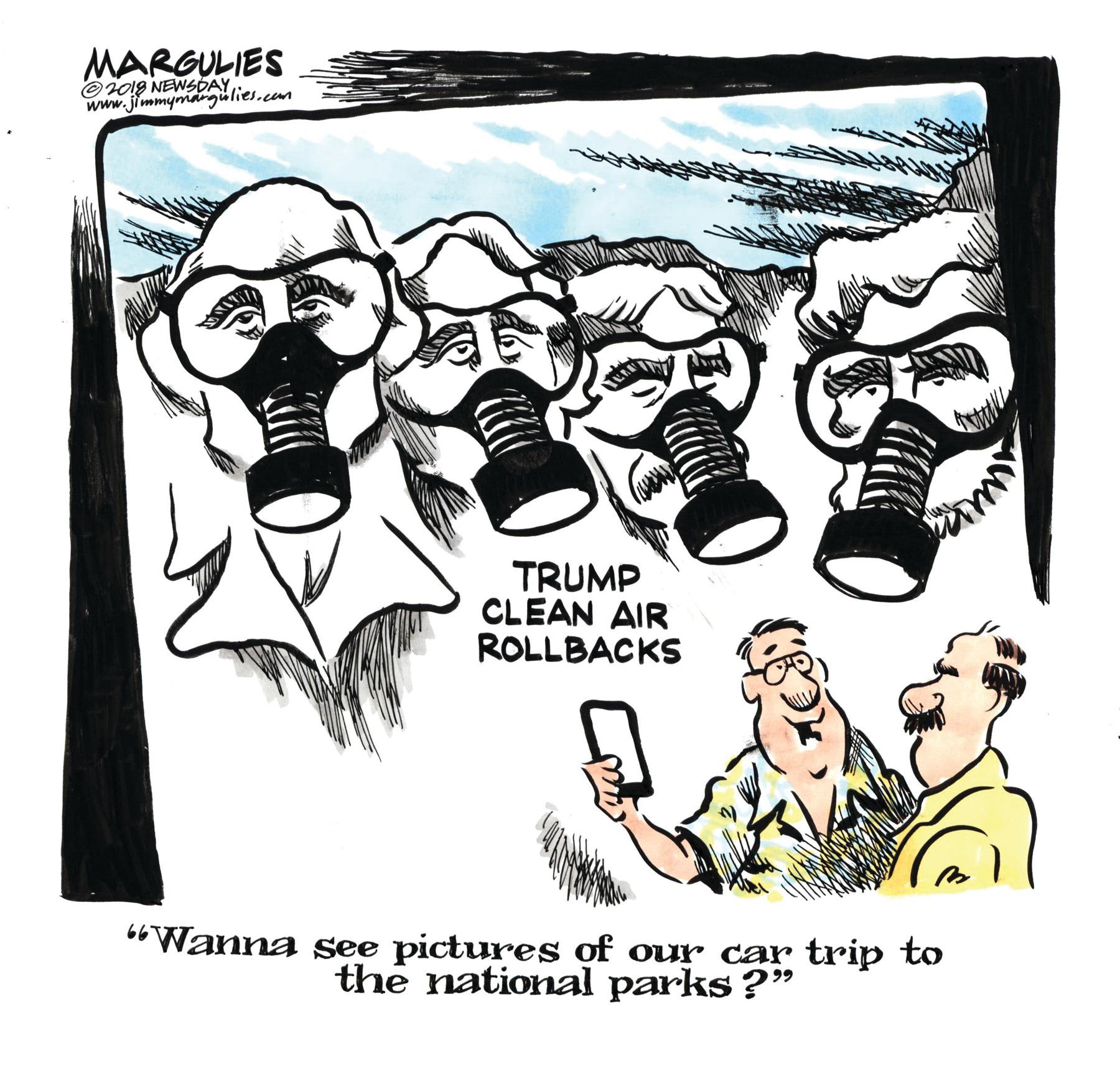 Graphic design OCR: MARGULIES ©08 NEWSDAY www.jimmymagulies.com TRUMP CLEAN AIR ROLLBACKS "Wanna see pictures of our car trip to the national parks ?" MARGULIES ©08 NEWSDAY www.jimmymagulies.com TRUMP CLEAN AIR ROLLBACKS "Wanna see pictures of our car trip to the national parks ?"