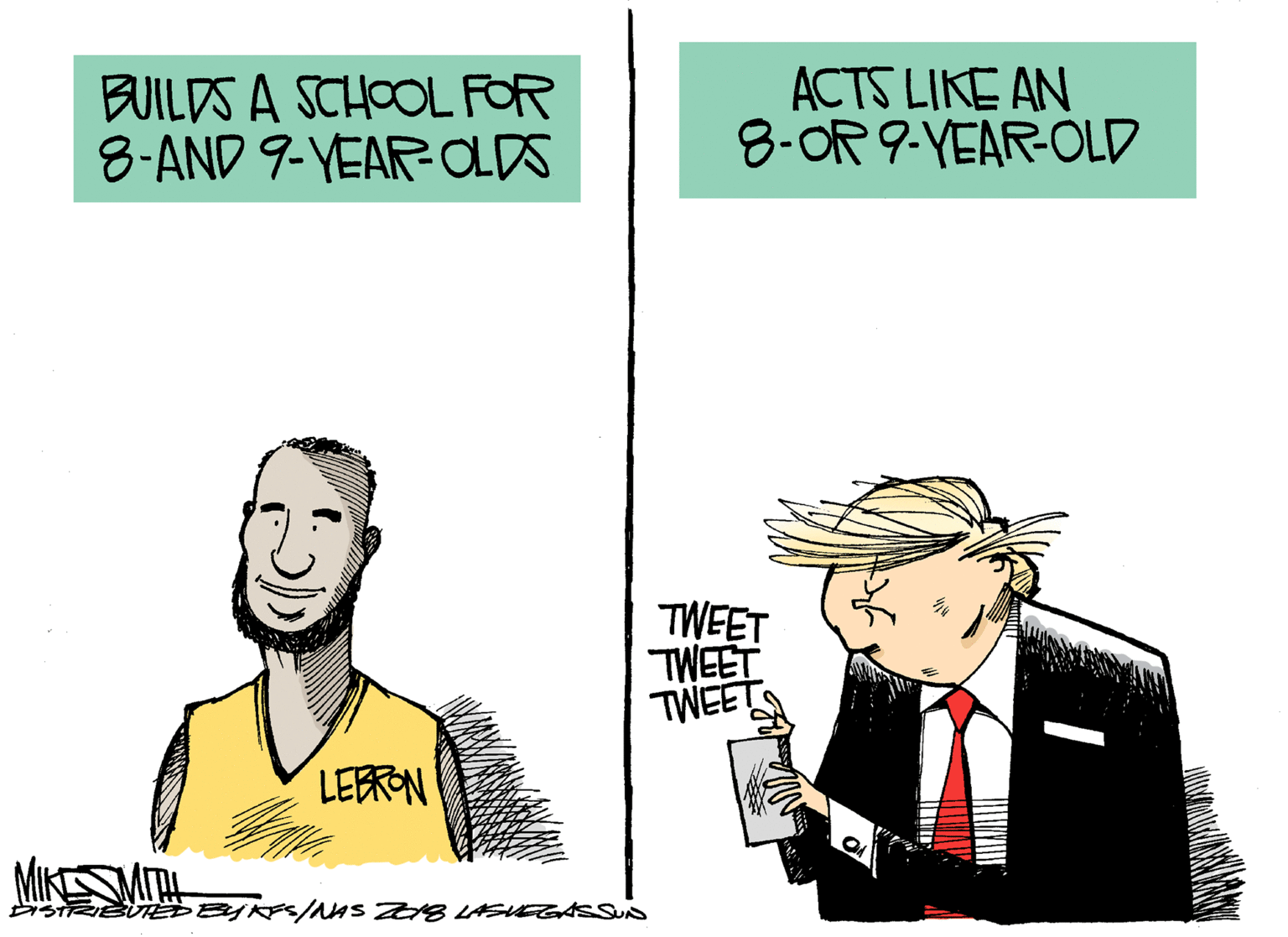 Sleeve OCR: BUILDS A SCHOOL FOR 8-AND 9-YEAR OLDS ACTS LIKE AN 8-OR 9-YEAR-OLD TWEET TWEET TWEET LEBRON MIKSMT SRIBUE BYKS/NAS Z8 LASUEGASS BUILDS A SCHOOL FOR 8-AND 9-YEAR OLDS ACTS LIKE AN 8-OR 9-YEAR-OLD TWEET TWEET TWEET LEBRON MIKSMT SRIBUE BYKS/NAS Z8 LASUEGASS