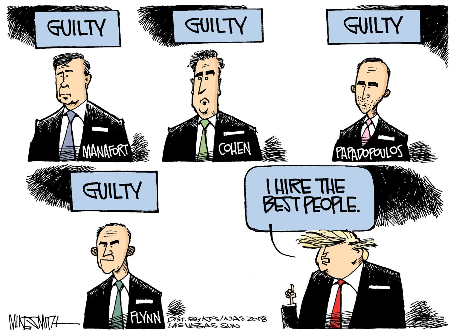Formal wear OCR: GUILTY GUILTY GUILTY MANAFORT COHEN PAPADOPOULOS T HIRE THE BEST PEOPLE. GUILTY MIKESMITH FLYNN DIST. BYKFS/NAS ZOrg LASVEGA S SUN GUILTY GUILTY GUILTY MANAFORT COHEN PAPADOPOULOS T HIRE THE BEST PEOPLE. GUILTY MIKESMITH FLYNN DIST. BYKFS/NAS ZOrg LASVEGA S SUN