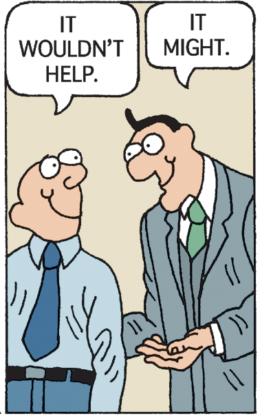Conversation OCR: IT MIGHT. IT WOULDN'T HELP. IT MIGHT. IT WOULDN'T HELP.