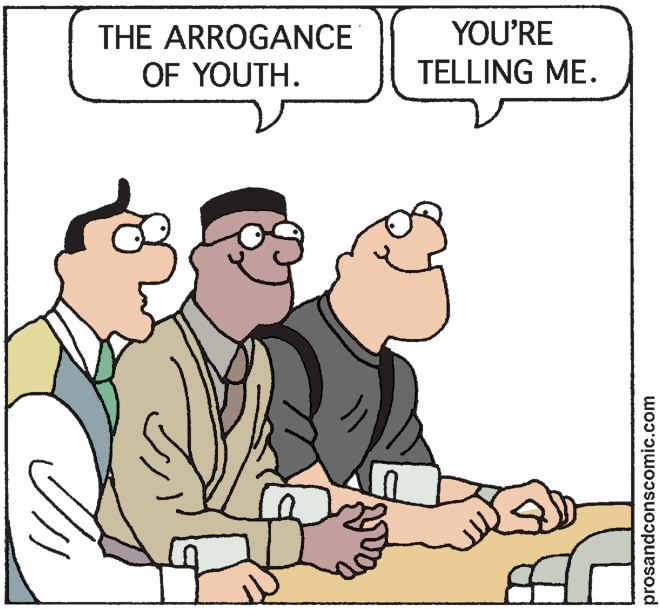 Rectangle OCR: THE ARROGANCE YOU'RE OF YOUTH. TELLING ME. prosandconscomic.com THE ARROGANCE YOU'RE OF YOUTH. TELLING ME. prosandconscomic.com