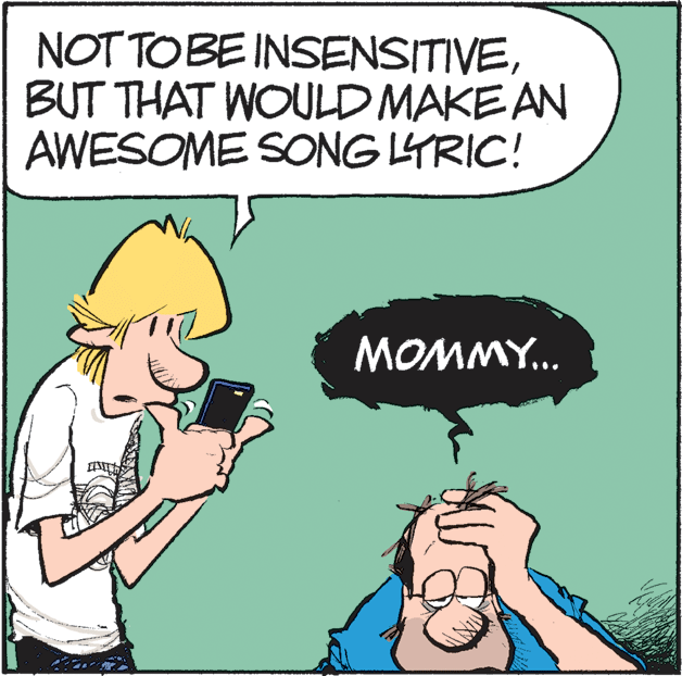 Happy OCR: NOT TOBE INSENSITIVEBUT THAT WOULD MAKE AN AWESOME SONG TRIC! MOMMY... NOT TOBE INSENSITIVEBUT THAT WOULD MAKE AN AWESOME SONG TRIC! MOMMY...