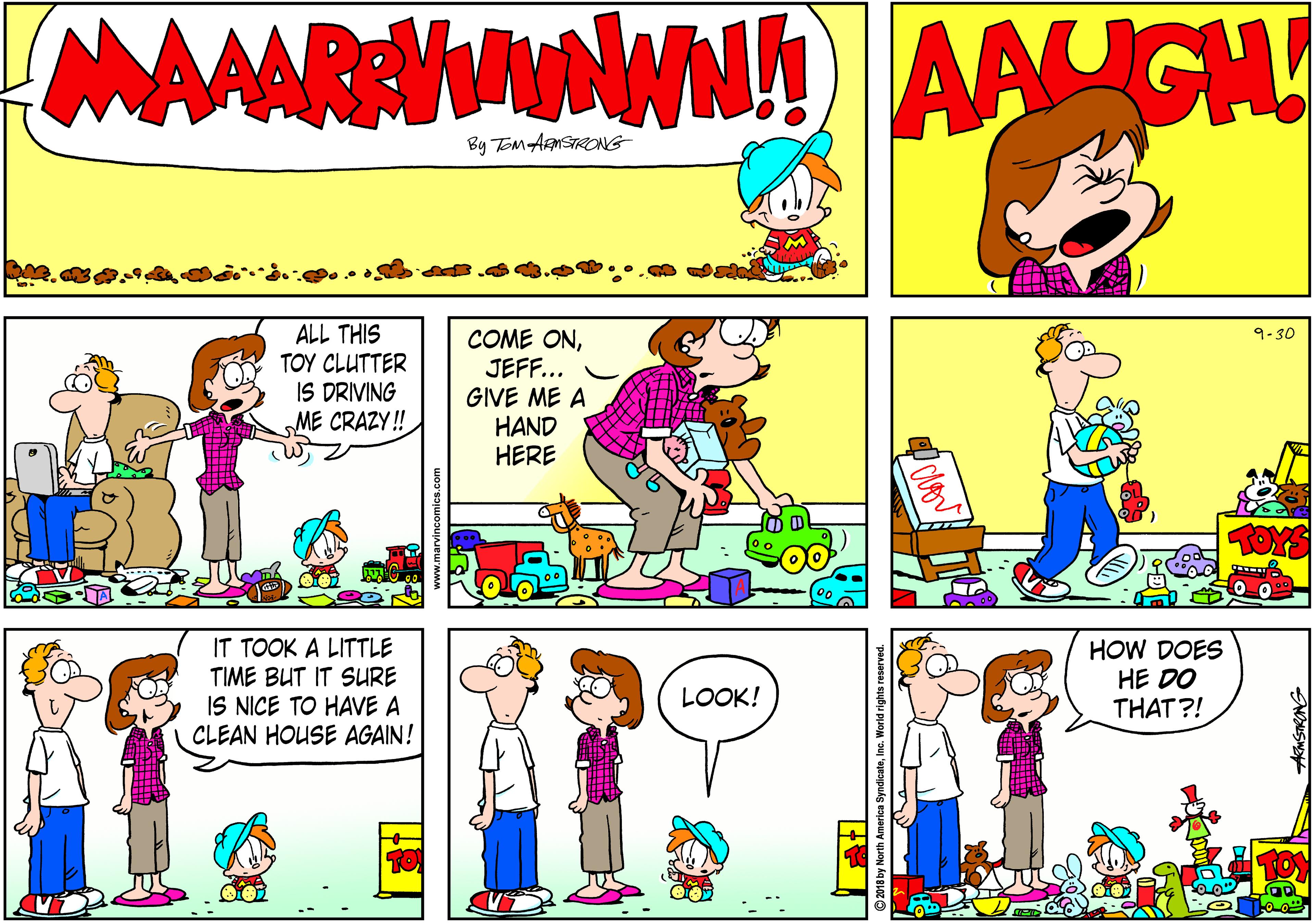 Font OCR: MAAARWNNWN AAUGH! By TOMAFMSTRONG ALL THIS TOY CLUTTER IS DRIVING ME CRAZY! 9-30 COME ONJEFF... GIVE ME A HAND HERE IT TOOK A LITTLE TIME BUT IT SURE IS NICE TO HAVE A CLEAN HOUSE AGAIN! HOW DOES HE DO THAT?! LOOK! MAAARWNNWN AAUGH! By TOMAFMSTRONG ALL THIS TOY CLUTTER IS DRIVING ME CRAZY! 9-30 COME ONJEFF... GIVE ME A HAND HERE IT TOOK A LITTLE TIME BUT IT SURE IS NICE TO HAVE A CLEAN HOUSE AGAIN! HOW DOES HE DO THAT?! LOOK!