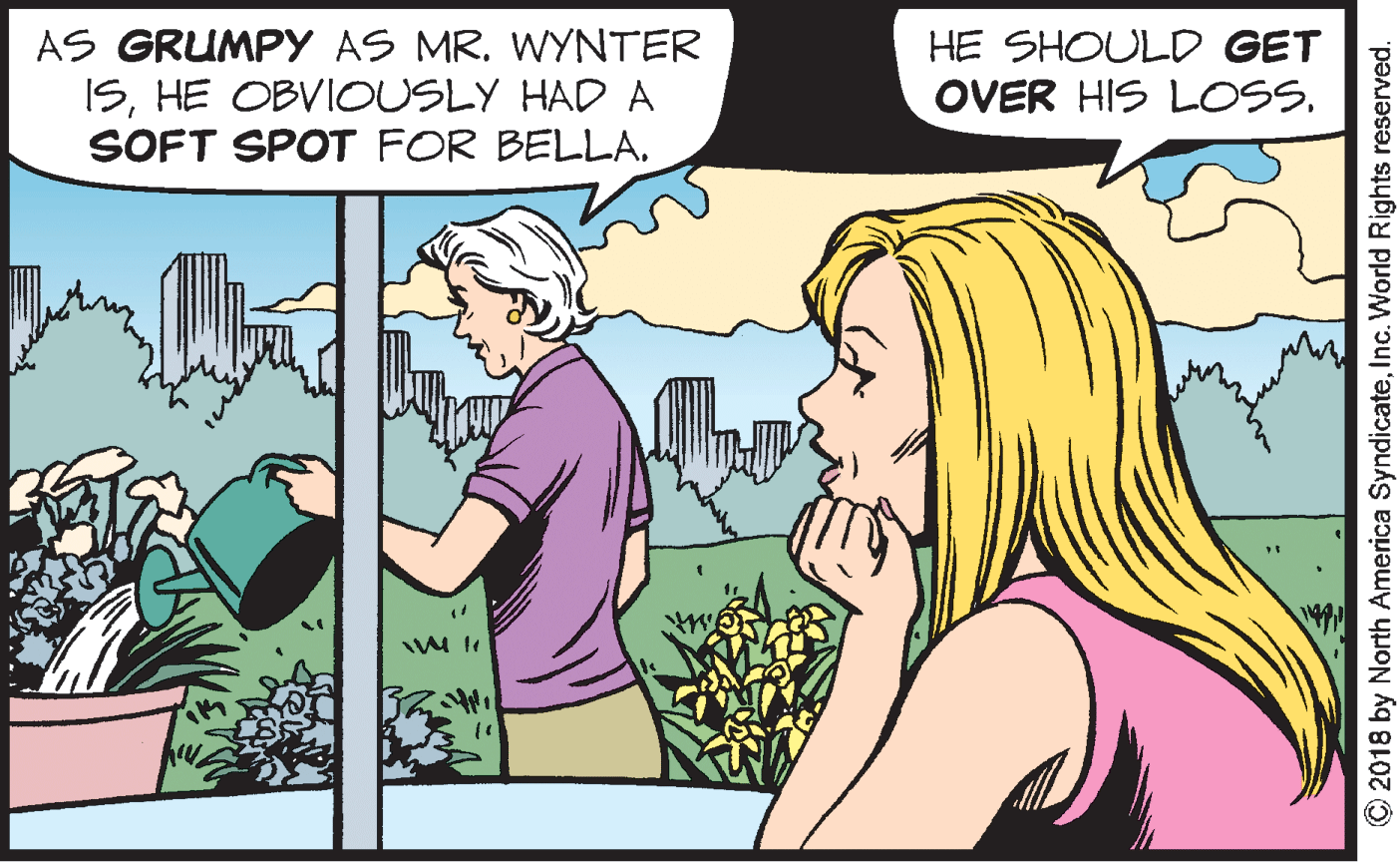 Font OCR: AS GRUMPY AS MR. WYNTER HE SHOULD GET ISHE OBVIOUSLY HAD A SOFT SPOT FOR BELLA. OVER HIS LOSSInc. World Rights reserved. AS GRUMPY AS MR. WYNTER HE SHOULD GET ISHE OBVIOUSLY HAD A SOFT SPOT FOR BELLA. OVER HIS LOSSO 2018 by North America SyndicateInc. World Rights reserved.