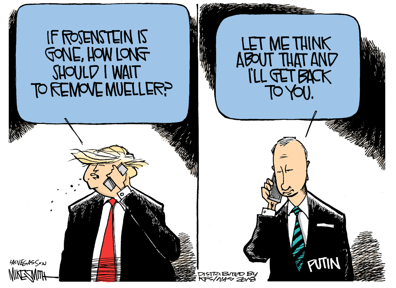 Pleased OCR: IF ROSENSTEIN IS GONEHOW LONG SHOULD I WAIT TO REMOVE MUELLER? LET ME THINK ABOUT THAT AND ILL GET BACK TO YOU. PUTIN LAGVEGASSUN MIKESMITA DISTTRIBUTED BY IF ROSENSTEIN IS GONEHOW LONG SHOULD I WAIT TO REMOVE MUELLER? LET ME THINK ABOUT THAT AND ILL GET BACK TO YOU. PUTIN LAGVEGASSUN MIKESMITA DISTTRIBUTED BY