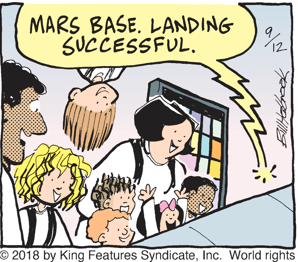 Font OCR: MARS BASE. LANDING SUCCESSFUL. 12 O 2018 by King Features SyndicateInc. World rights MARS BASE. LANDING SUCCESSFUL. 12 O 2018 by King Features SyndicateInc. World rights