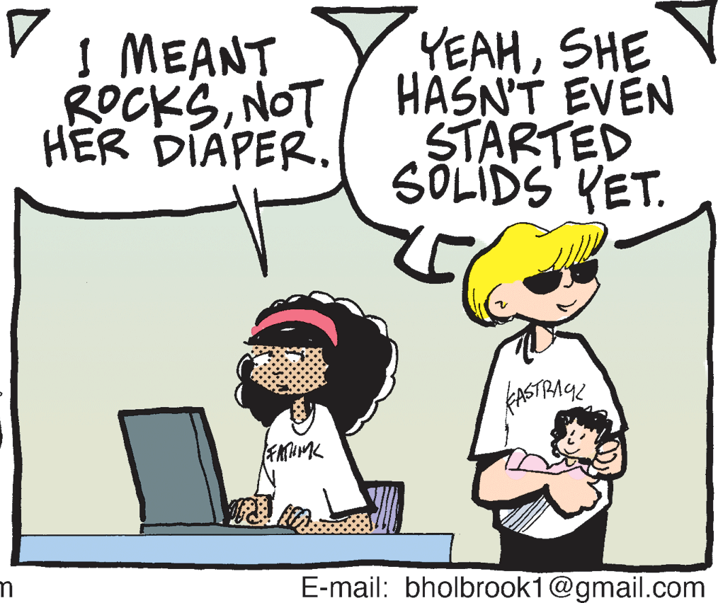 Rectangle OCR: YEAHSHE HASN'T EVEN STARTED SOLIDS YET. I MEANT ROCKSNOT HER DIAPER. fASTRAGY E-mail: bholbrook1@gmail.com YEAHSHE HASN'T EVEN STARTED SOLIDS YET. I MEANT ROCKSNOT HER DIAPER. fASTRAGY E-mail: bholbrook1@gmail.com
