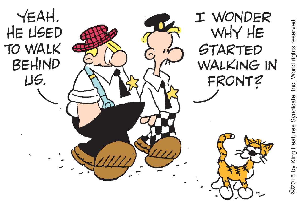 Animation OCR: YEAH. HE LISED TO WALK BEHIND US. I WONDER WHY HE STARTED WALKING IN FRONT? O2018 by King Features SyndicateInc. World rights reserved. YEAH. HE LISED TO WALK BEHIND US. I WONDER WHY HE STARTED WALKING IN FRONT? O2018 by King Features SyndicateInc. World rights reserved.