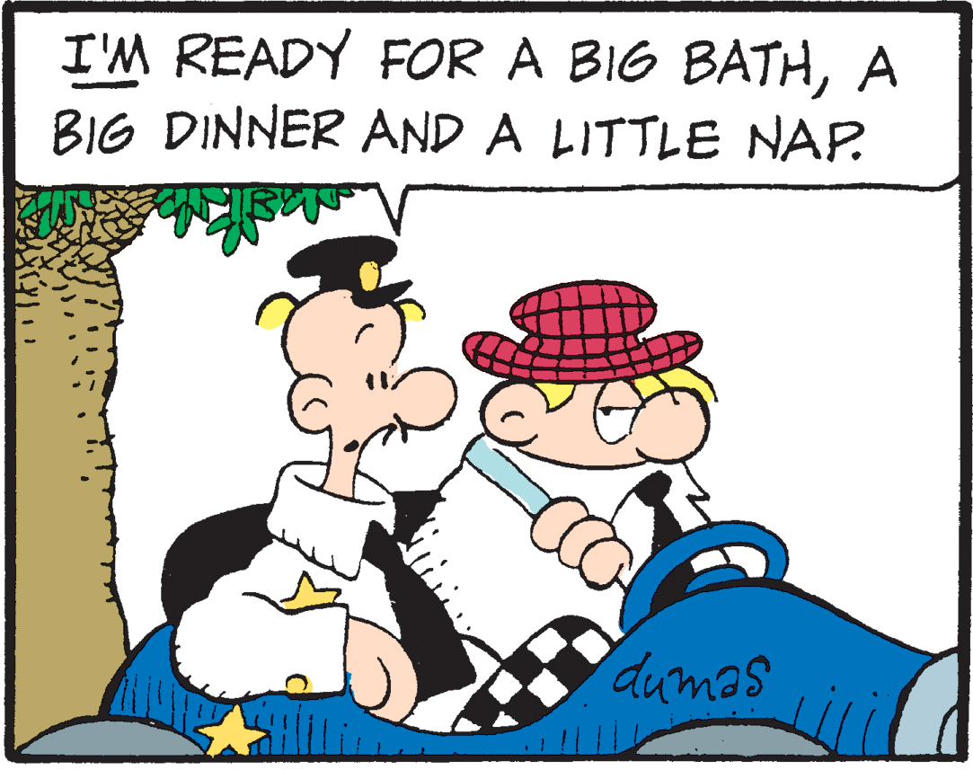 Animated cartoon OCR: I'M READY FOR A BIG BATHA BIG DINNER AND A LITTLE NAP. dumas I'M READY FOR A BIG BATHA BIG DINNER AND A LITTLE NAP. dumas