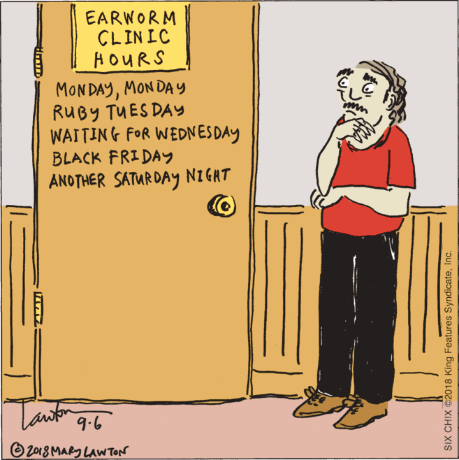 Fiction OCR: EARWORM CLINIC HOURS MON DAYMON DA Y RUBY TUES DAY WAITING FOR WEDNÉSDAY BLACK FRIDAY ANOTHER SATURDAy NIGHT 9.6 2018 MARY LaWTOr SIX CHIX ©2018 King Features SyndicateInc. EARWORM CLINIC HOURS MON DAYMON DA Y RUBY TUES DAY WAITING FOR WEDNÉSDAY BLACK FRIDAY ANOTHER SATURDAy NIGHT 9.6 2018 MARY LaWTOr SIX CHIX ©2018 King Features Syndicate