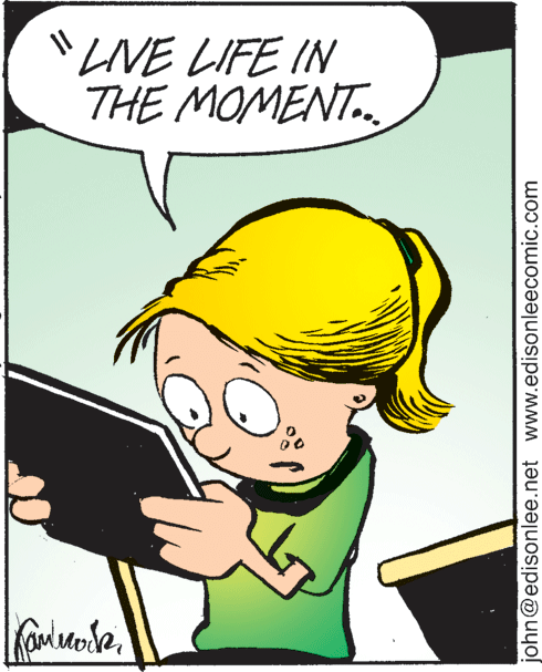 Illustration OCR: LIVE LIFE IN THE MOMENT. john@edisonlee.net www.edisonleecomic.com LIVE LIFE IN THE MOMENT. john@edisonlee.net www.edisonleecomic.com