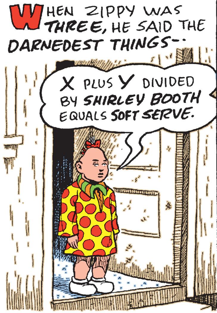 Fiction OCR: W. HEN 2IPPY WAS WTHREEHE SAID THE DARNEDEST THINGS- X PLUS Y DIVIDED BY SHIRLEY BOOTH EQUALS SOFT SERVE. ?? W. HEN 2IPPY WAS WTHREEHE SAID THE DARNEDEST THINGS- X PLUS Y DIVIDED BY SHIRLEY BOOTH EQUALS SOFT SERVE. ? ?