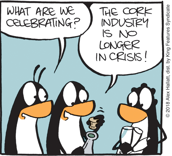 Water bird OCR: WHAT ARE WE CELEBRATING? THE CORK INDUSTRY IS NO LONGER IN CRISIS! © 2018 Alex Hallattdist. by King Features Syndicate WHAT ARE WE CELEBRATING? THE CORK INDUSTRY IS NO LONGER IN CRISIS! © 2018 Alex Hallattdist. by King Features Syndicate