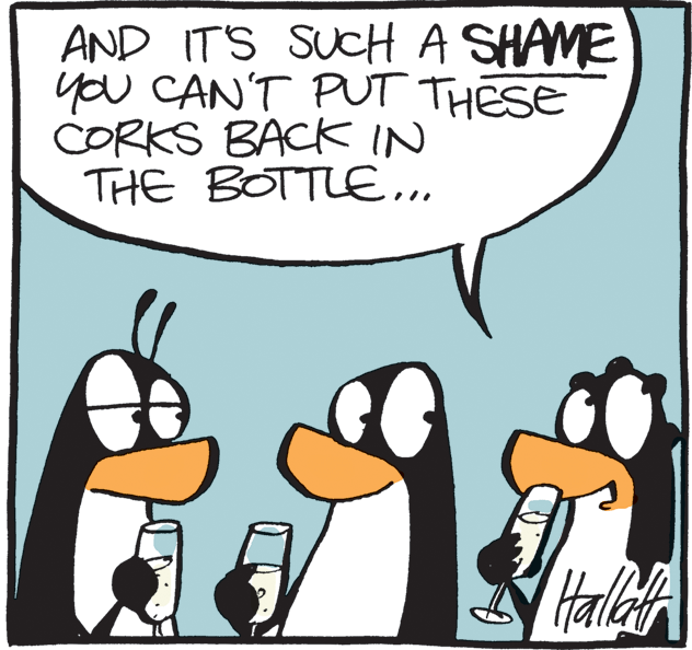 Drawing OCR: AND IT'S SUCH A SHAME you CAN'T PUT THESE CORKS BACK IN THE BOTTLE... Harlath AND IT'S SUCH A SHAME you CAN'T PUT THESE CORKS BACK IN THE BOTTLE... Harlath