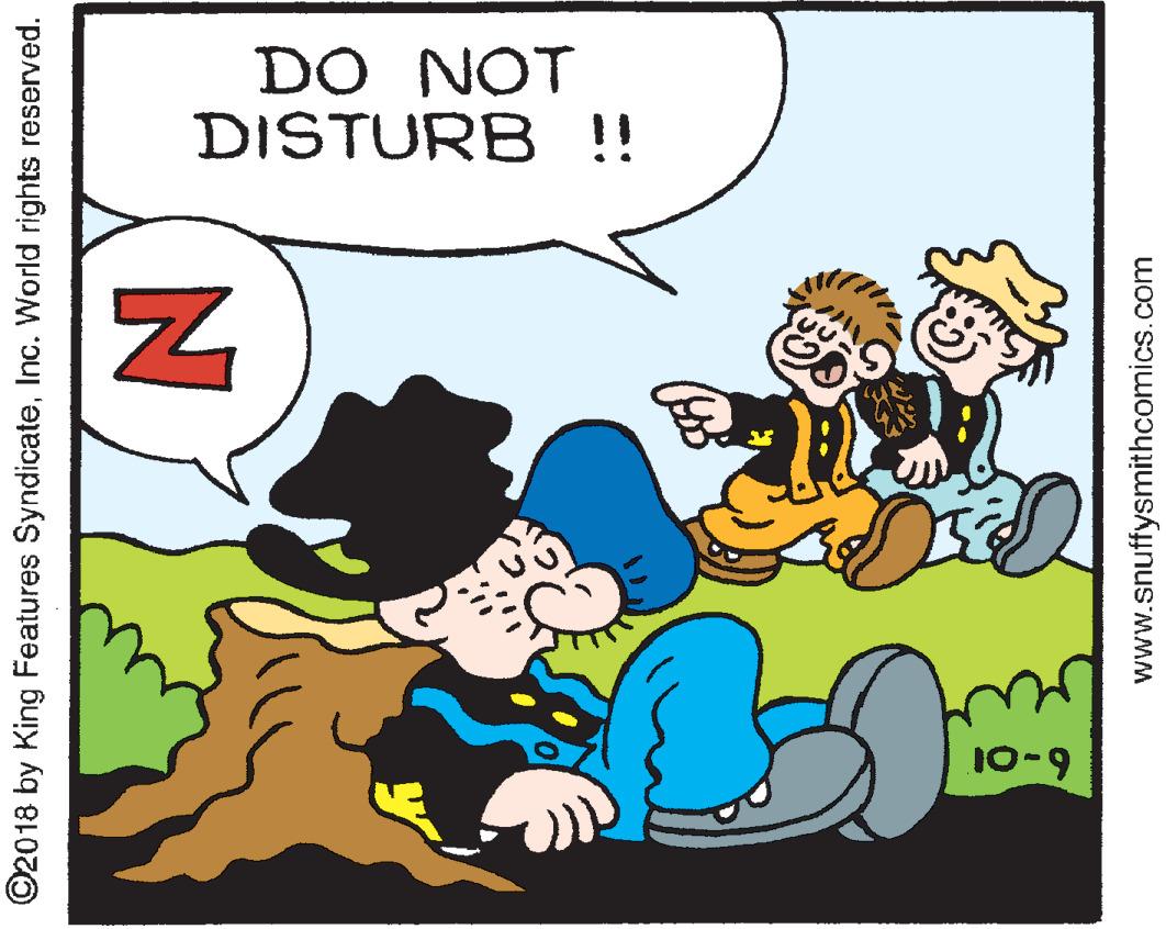 Illustration OCR: DO NOT DISTURB !! 10-9 ©2018 by King Features SyndicateInc. World rights reserved. www.snuffysmithcomics.com DO NOT DISTURB !! 10-9 ©2018 by King Features SyndicateInc. World rights reserved. www.snuffysmithcomics.com
