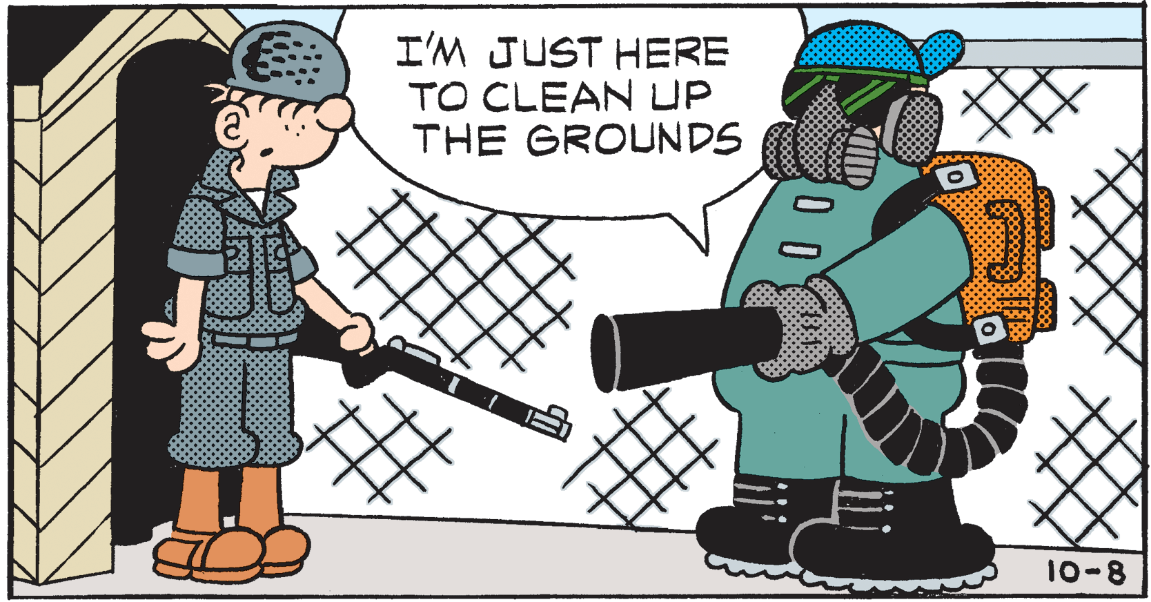 Drawing OCR: I'M JUST HERE TO CLEAN UP THE GROUNDS 10-8 ID I'M JUST HERE TO CLEAN UP THE GROUNDS 10-8 ID