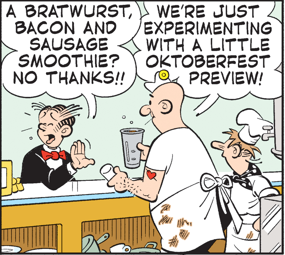 Art OCR: A BRATWURSTBACON AND SAUSAGE SMOOTHIE? NO THANKS!! WE'RE JUST EXPERIMENTING WITH A LITTLE OKTOBERFEST PREVIEW! A BRATWURSTBACON AND SAUSAGE SMOOTHIE? NO THANKS!! WE'RE JUST EXPERIMENTING WITH A LITTLE OKTOBERFEST PREVIEW!